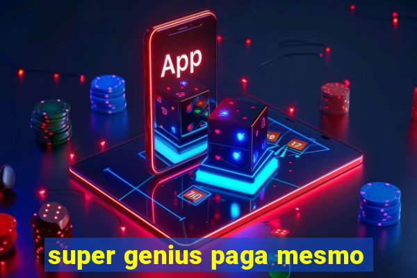 super genius paga mesmo